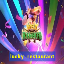 lucky restaurant acesso antecipado