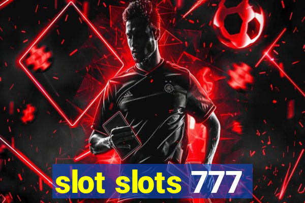 slot slots 777