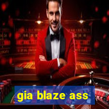 gia blaze ass