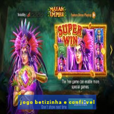 jogo betizinha e confi谩vel