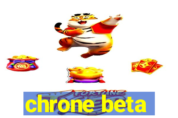 chrone beta