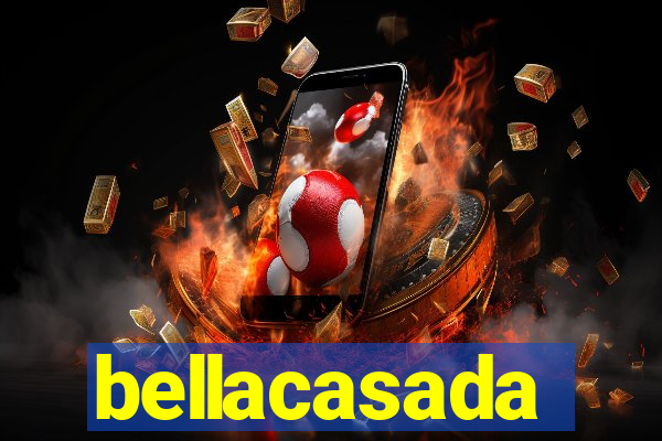 bellacasada