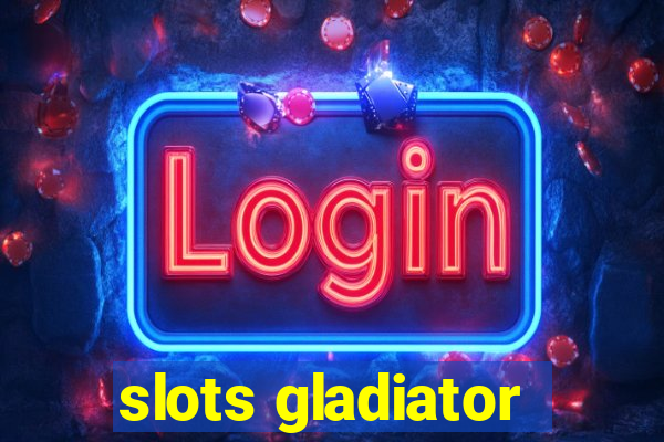 slots gladiator