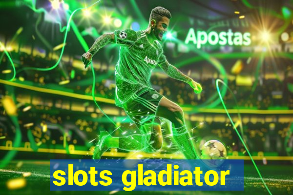 slots gladiator