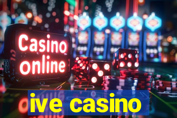 ive casino