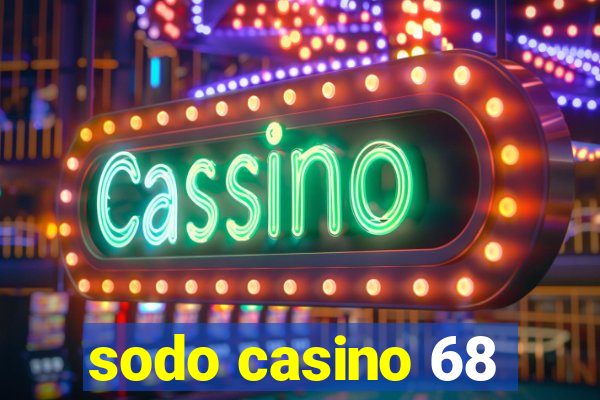 sodo casino 68