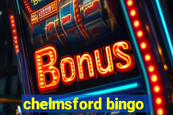 chelmsford bingo