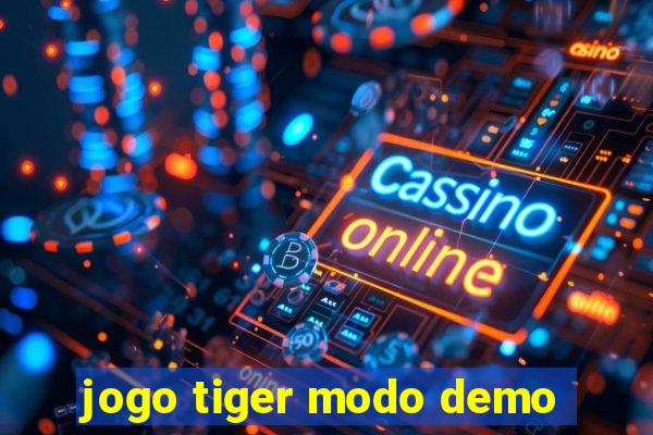 jogo tiger modo demo