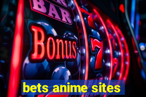 bets anime sites