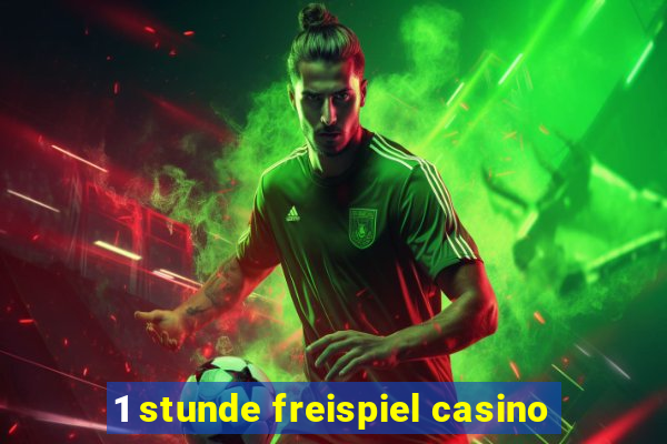 1 stunde freispiel casino