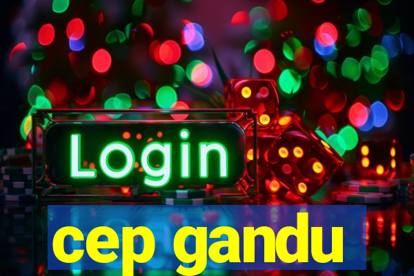 cep gandu