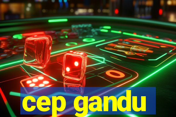 cep gandu