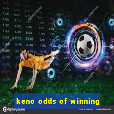 keno odds of winning