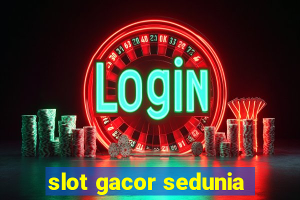 slot gacor sedunia