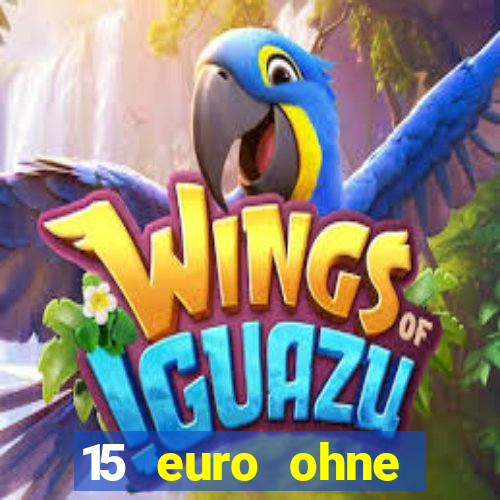 15 euro ohne einzahlung casino