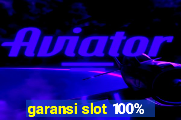 garansi slot 100%