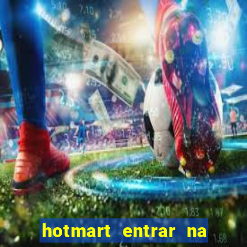 hotmart entrar na minha conta