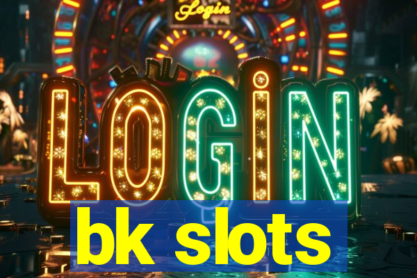 bk slots