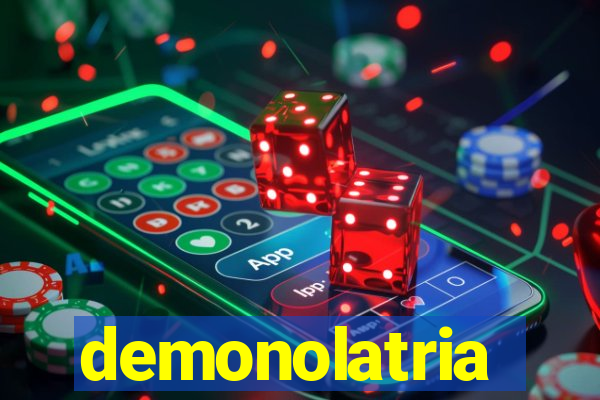 demonolatria