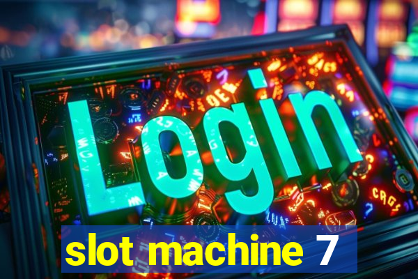 slot machine 7