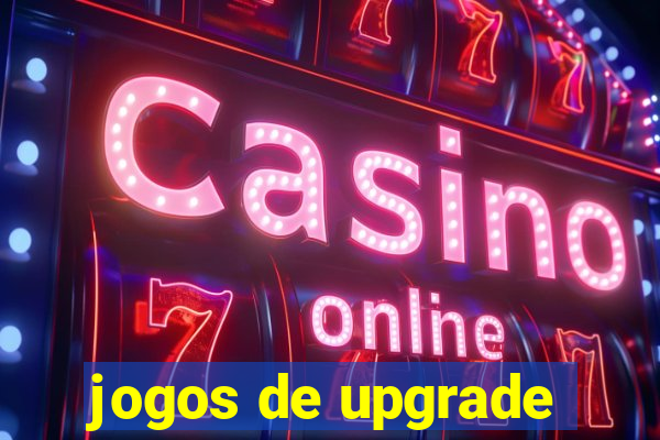 jogos de upgrade