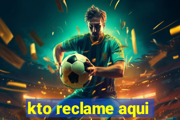 kto reclame aqui