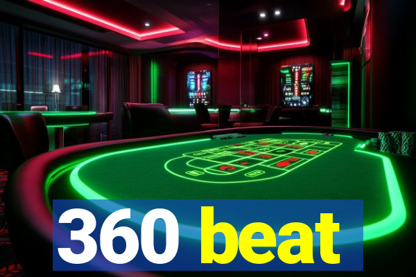 360 beat