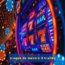 truque de mestre 3 trailer