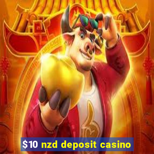 $10 nzd deposit casino