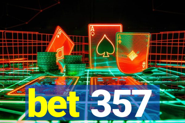 bet 357