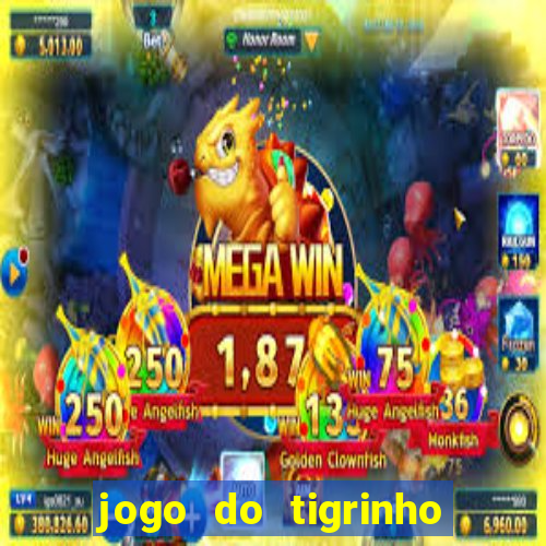 jogo do tigrinho realmente ganha dinheiro