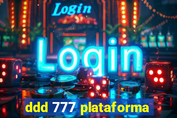 ddd 777 plataforma