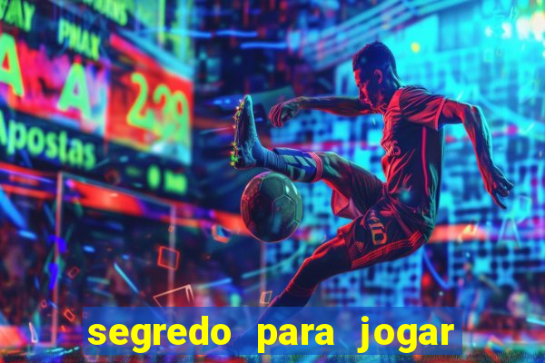 segredo para jogar fortune tiger