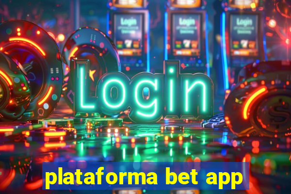 plataforma bet app