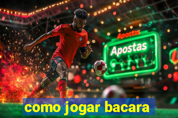 como jogar bacara