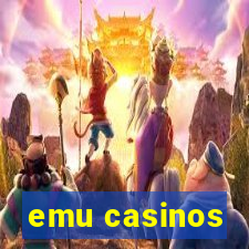 emu casinos