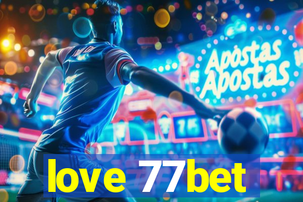 love 77bet