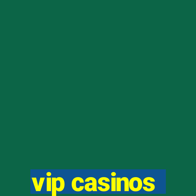 vip casinos