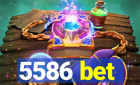 5586 bet