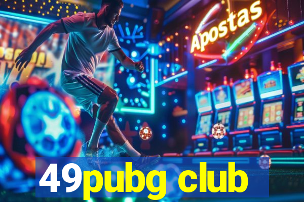 49pubg club