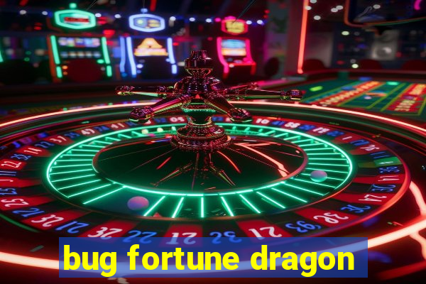 bug fortune dragon