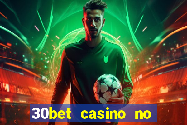 30bet casino no deposit bonus