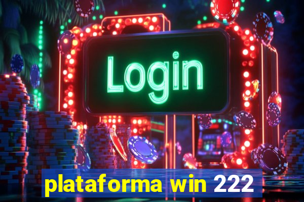 plataforma win 222