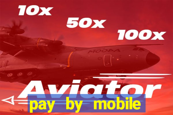 pay by mobile casino uk