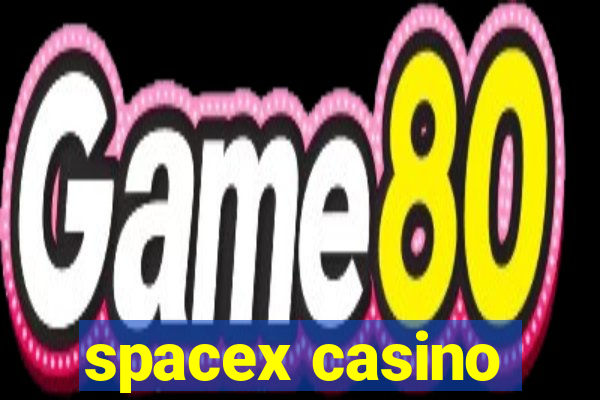 spacex casino