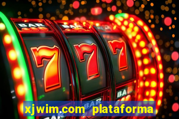 xjwim.com plataforma de jogos