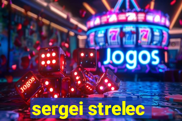 sergei strelec