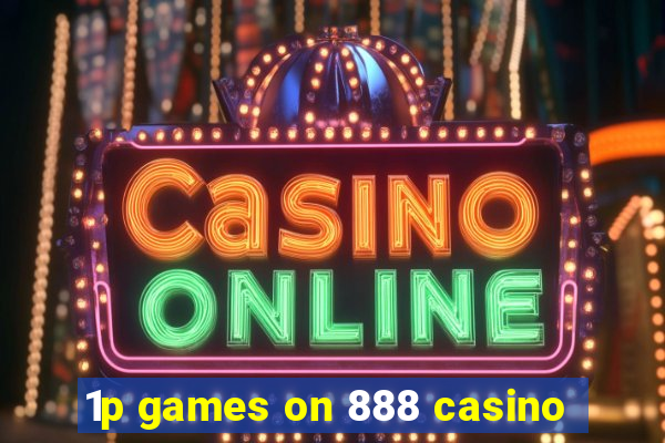 1p games on 888 casino