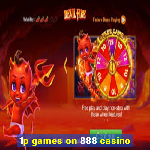 1p games on 888 casino