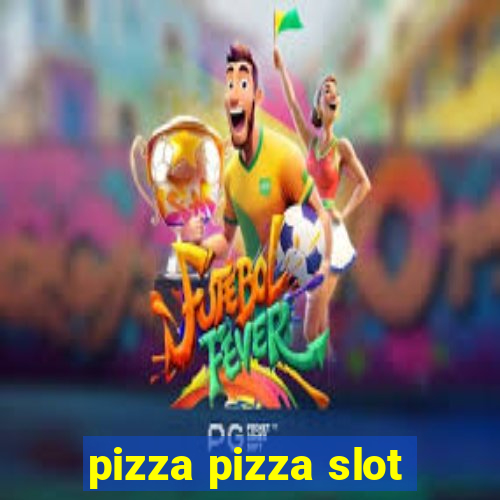 pizza pizza slot